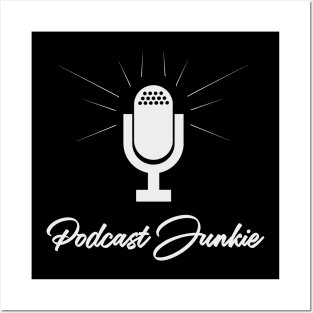 Podcast Junkie Microphone Funny Podcasters Posters and Art